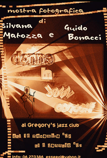  DONNE IN JAZZ CONCERT. Mostra fotografica di  Silvana  Matozza, Guido Bonacci