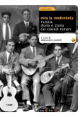 Mira la Rondondella. Musica, storia e storie dai Castelli Romani