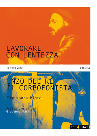 lavorare don lentezza. Enzo Del Re, il corpofonista. Presentazione libro (Locandina)