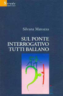 "Sul ponte interrogativo tutti ballano"